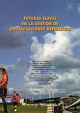 FUTURAS CLAVES EN LA GESTIÓN DE ORGANIZACIONES DEPORTIVAS