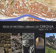 ATLES D'HISTÒRIA URBANA DE GIRONA. SEGLES VI A.C. -XVI