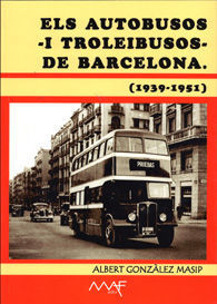 ELS AUTOBUSOS I TROLEIBUSOS DE BARCELONA. (1939-1951)