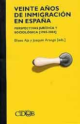 VEINTE AÑOS DE INMIGRACIÓN EN ESPAÑA: PERSPECTIVAS JURÍDICA Y SOCIOLÓGICA, 1985-2004