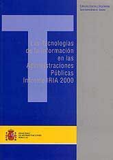 TECNOLOGÍAS DE LA INFORMACIÓN EN LAS ADMINISTRACIONES PÚBLICAS, LAS. INFORME IRIA, 2000