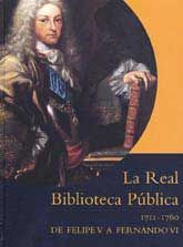 REAL BIBLIOTECA PÚBLICA, (1711-1760), LA. DE FELIPE V A FERNANDO VI