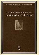 BIBLIOTECA DE ÓRGANO DE GERARD DE A. C. DE GRAAF, LA