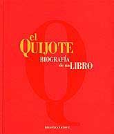 QUIJOTE, EL: BIOGRAFÍA DE UN LIBRO, (1605-2005)