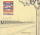 ZUAZO, ARQUITECTO DEL MADRID DE LA SEGUNDA REPÚBLICA