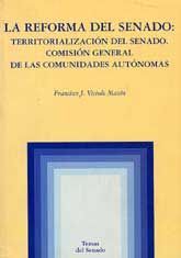 REFORMA DEL SENADO, LA: TERRITORIALIZACIÓN DEL SENADO. COMISIÓN GENERAL DE LAS COMUNIDADES AUTÓNOMAS