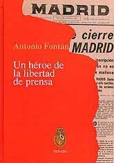 ANTONIO FONTÁN, UN HÉROE DE LA LIBERTAD DE PRENSA