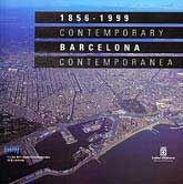 BARCELONA CONTEMPORÀNIA, 1856-1999 / CONTEMPORARY BARCELONA, 1856-1999