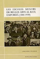 ESCOLES MENORS DE BELLES ARTS AL BAIX EMPORDÀ (1880-1939), LES