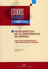 PROBLEMÁTICA DE LA DEPENDENCIA EN ESPAÑA: ASPECTOS DEMOGRÁFICOS Y DEL MERCADO DE TRABAJO