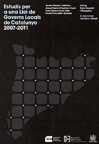 ESTUDIS PER A UNA LLEI DE GOVERNS LOCALS DE CATALUNYA 2007-2011