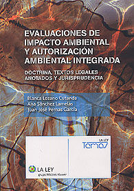 EVALUACIONES DE IMPACTO AMBIENTAL Y AUTORIZACIÓN AMBIENTAL INTEGRADA: DOCTRINA, TEXTOS LEGALES...
