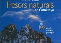 TRESORS NATURALS DE CATALUNYA. ELS 182 ESPAIS NATURALS PROTEGITS