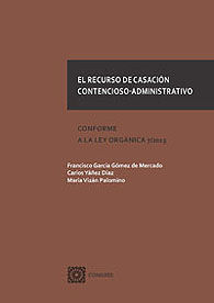 RECURSO DE CASACIÓN CONTENCIOSO-ADMINISTRATIVO, EL: CONFORME A LA LEY ORGÁNICA 7/2015