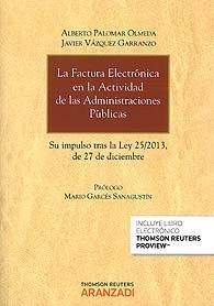 FACTURA ELECTRÓNICA EN LA ACTIVIDAD DE LAS ADMINISTRACIONES PÚBLICAS: SU IMPULSO TRAS LA LEY 25/2013, DE 27 DE DICIEMBRE