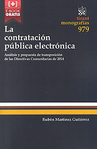 CONTRATACIÓN PÚBLICA ELECTRÓNICA, LA. ANÁLISIS Y PROPUESTA DE TRANSPOSICIÓN DE LA DIRECTIVAS COMUNITARIAS DE 2014
