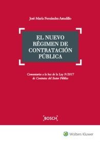 EL NUEVO RÉGIMEN DE CONTRATACIÓN PÚBLICA: COMENTARIOS A LA LUZ DE LA LEY 9/2017 DE CONTRATOS DEL SECTOR PÚBLICO