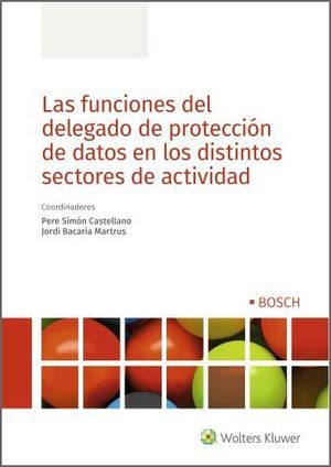 LAS FUNCIONES DEL DELEGADO DE PROTECCIÓN DE DATOS EN LOS DISTINTOS SECTORES DE ACTIVIDAD