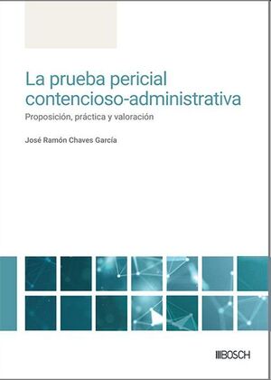 La prueba pericial contencioso-administrativa
