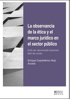 La observancia de la ética y el marco jurídico en el sector público