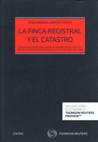 FINCA REGISTRAL Y EL CATASTRO, LA. INMATRICULACIÓN, OBRA NUEVA, REANUDACIÓN DE TRACTO Y...