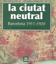 LA CIUTAT NEUTRAL: BARCELONA 1911-1920