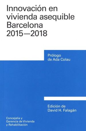 INNOVACIÓN EN VIVIENDA ASEQUIBLE: BARCELONA 2015-2018