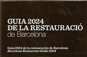 Guia 2024 de la restauració de Barcelona / Guía 2024 de la restauración de Barcelona / Barcelona Restaurant Guide 2024