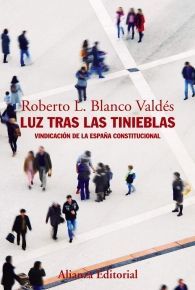 LUZ TRAS LAS TINIEBLAS: VINDICACIÓN DE LA ESPAÑA CONSTITUCIONAL