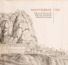 Montserrat, 1789. L'àlbum de dibuixos de Pere Pau Montaña i Francesc Renart