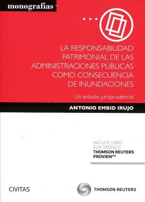 LA RESPONSABILIDAD PATRIMONIAL DE LAS ADMINISTRACIONES PÚBLICAS COMO CONSECUENCIA DE INUNDACIONES. UN ESTUDIO JURISPRUDENCIAL (DÚO)