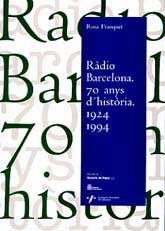 RÀDIO BARCELONA: 70 ANYS D'HISTÒRIA, 1924-1994