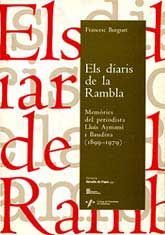 DIARIS DE LA RAMBLA, ELS: MEMÒRIES DE PERIODISTA LLUÍS AYMAMÍ I BAUDINA, 1899-1979