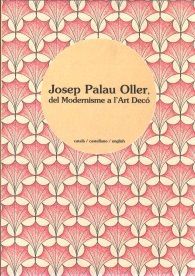 JOSEP PALAU OLLER, DEL MODERNISME A L'ART DECÓ