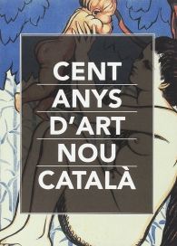CENT ANYS D'ART NOU CATALÀ