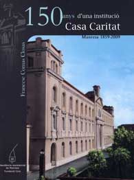 CASA CARITAT: 150 ANYS D'UNA INSTITUCIÓ (MANRESA, 1859-2009)