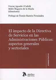 IMPACTO DE LA DIRECTIVA DE SERVICIOS EN LAS ADMINISTRACIONES PÚBLICAS, EL: ASPECTOS GENERALES Y...