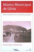 MUSEU MUNICIPAL DE LLÍVIA: PETITA HISTÒRIA D'UN AMBICIÓS PROJECTE