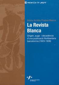 REVISTA BLANCA, LA: ORIGEN, AUGE I DECADÈNCIA D'UNA PUBLICACIÓ FILOLLIBERTÀRIA BARCELONINA (1923-1936)
