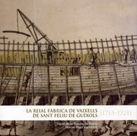REIAL FÀBRICA DE VAIXELLS DE SANT FELIU DE GUÍXOLS (1715 - 1721), LA