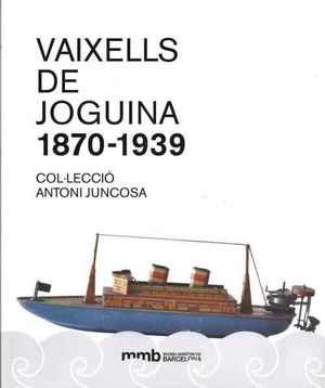 VAIXELLS DE JOGUINA 1870-1939