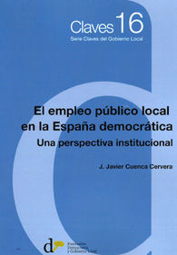EMPLEO PÚBLICO LOCAL EN LA ESPAÑA DEMOCRÁTICA: UNA PERSPECTIVA INSTITUCIONAL