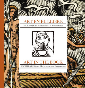 Art en el llibre, ex-libris del Modernisme i el Noucentisme / Art in the book, bookplates form Modernisme and Noucentisme