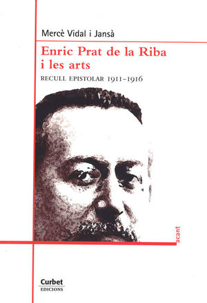 ENRIC PRAT DE LA RIBA I LES ARTS: RECULL EPISTOLAR 1911-1916