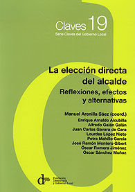 ELECCIÓN DIRECTA DEL ALCALDE, LA. REFLEXIONES, EFECTOS Y ALTERNATIVAS