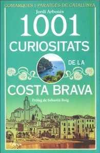 1001 CURIOSITATS DE LA COSTA BRAVA