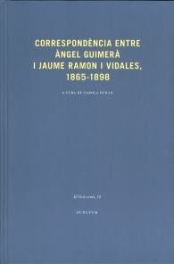 CORRESPONDÈNCIA ENTRE ÀNGEL GUIMERÀ I JAUME RAMON I VIDALES 1865-1898