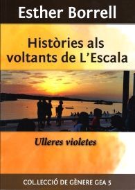 HISTÒRIES ALS VOLTANTS DE L'ESCALA: ULLERES VIOLETES