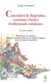CALENDARI DE LLEGENDES, COSTUMS I FESTES TRADICIONALS CATALANES: DE GENER A JUNY
