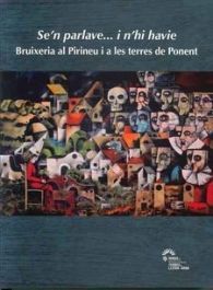 SE'N PARLAVE... I N'HI HAVIE: BRUIXERIA AL PIRINEU I A LES TERRES DE PONENT